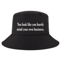 You Look Like You Barely Mind Your Own Business Cool Comfort Performance Bucket Hat