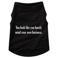 You Look Like You Barely Mind Your Own Business Doggie Tank