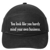 You Look Like You Barely Mind Your Own Business 7-Panel Snapback Hat