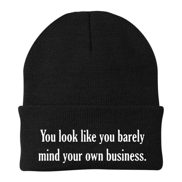 You Look Like You Barely Mind Your Own Business Beanie