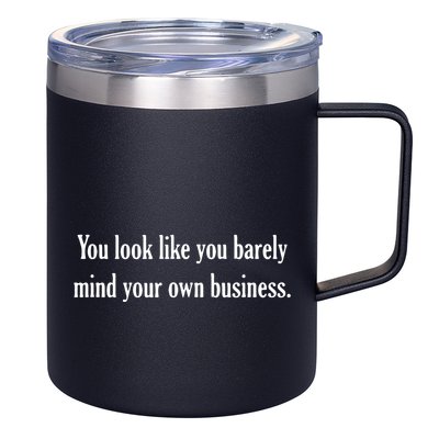 You Look Like You Barely Mind Your Own Business 12oz Stainless Steel Coffee Mug