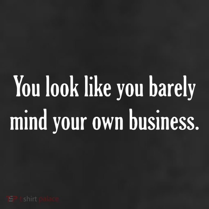 You Look Like You Barely Mind Your Own Business Tumbler