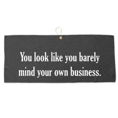 You Look Like You Barely Mind Your Own Business Large Microfiber Waffle Golf Towel