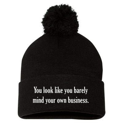 You Look Like You Barely Mind Your Own Business Pom Pom 12in Knit Beanie