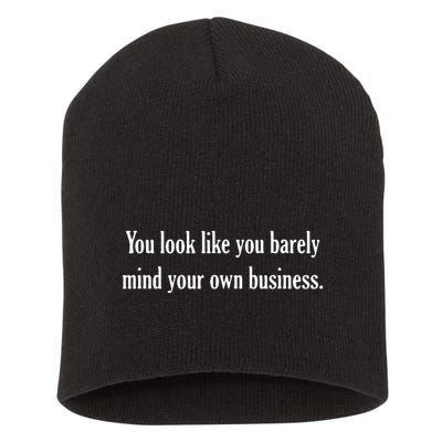 You Look Like You Barely Mind Your Own Business Short Acrylic Beanie