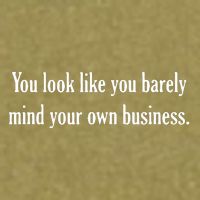 You Look Like You Barely Mind Your Own Business Garment-Dyed Women's Muscle Tee
