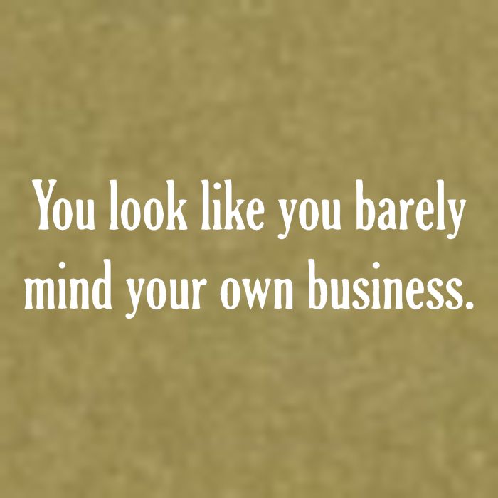 You Look Like You Barely Mind Your Own Business Garment-Dyed Women's Muscle Tee