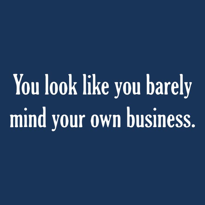You Look Like You Barely Mind Your Own Business Infant Baby Jersey Bodysuit