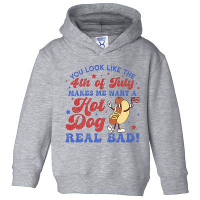 You Look Like 4th Of July Makes Me Want A Hot Dog Real Bad Toddler Hoodie