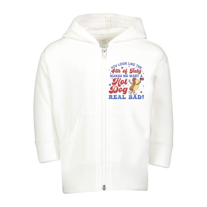 You Look Like 4th Of July Makes Me Want A Hot Dog Real Bad Toddler Zip Fleece Hoodie