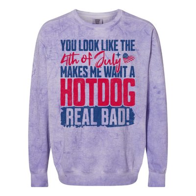 You Look Like 4th Of July Makes Me Want A Hot Dogs Real Bad Colorblast Crewneck Sweatshirt