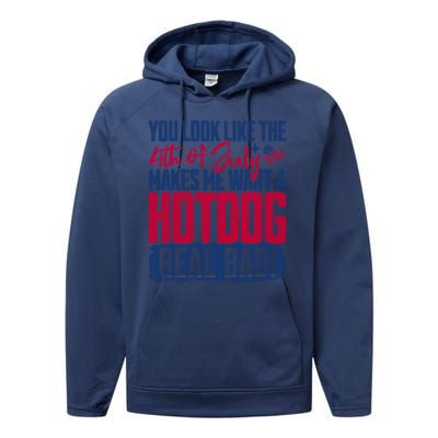 You Look Like 4th Of July Makes Me Want A Hot Dogs Real Bad Performance Fleece Hoodie