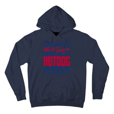 You Look Like 4th Of July Makes Me Want A Hot Dogs Real Bad Tall Hoodie