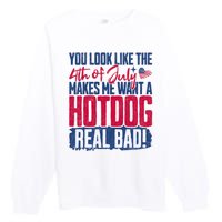 You Look Like 4th Of July Makes Me Want A Hot Dogs Real Bad Premium Crewneck Sweatshirt