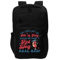 You Look Like The 4th Of July Makes Me Want A Hot Dog Impact Tech Backpack