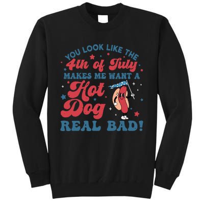 You Look Like The 4th Of July Makes Me Want A Hot Dog Tall Sweatshirt