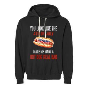 You Look Like 4th Of July Makes Me Want A Hot Dog Real Bad Garment-Dyed Fleece Hoodie