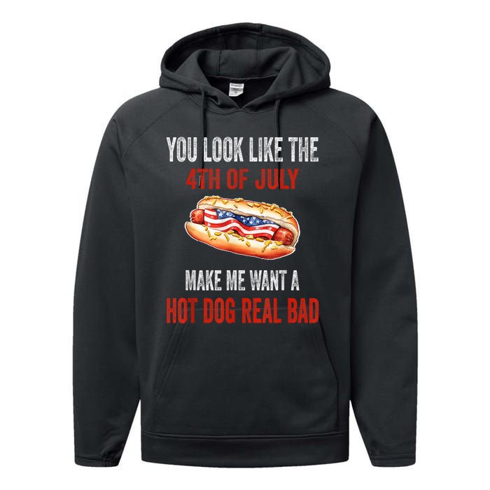 You Look Like 4th Of July Makes Me Want A Hot Dog Real Bad Performance Fleece Hoodie