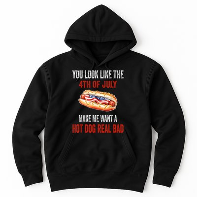 You Look Like 4th Of July Makes Me Want A Hot Dog Real Bad Hoodie
