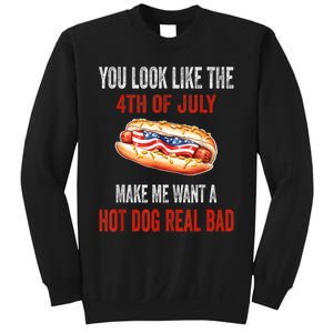 You Look Like 4th Of July Makes Me Want A Hot Dog Real Bad Sweatshirt