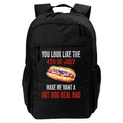 You Look Like 4th Of July Makes Me Want A Hot Dog Real Bad Backpack