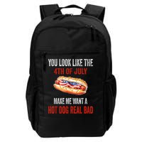 You Look Like 4th Of July Makes Me Want A Hot Dog Real Bad Backpack