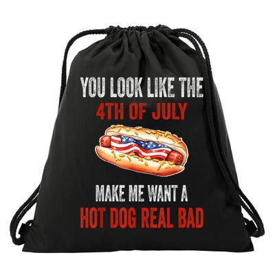 You Look Like 4th Of July Makes Me Want A Hot Dog Real Bad Drawstring Bag