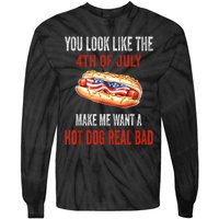 You Look Like 4th Of July Makes Me Want A Hot Dog Real Bad Tie-Dye Long Sleeve Shirt