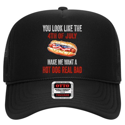You Look Like 4th Of July Makes Me Want A Hot Dog Real Bad Trucker Hat