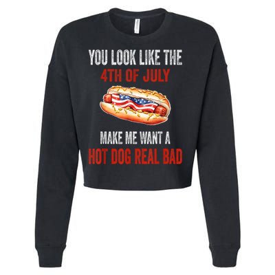 You Look Like 4th Of July Makes Me Want A Hot Dog Real Bad Cropped Pullover Crew