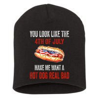 You Look Like 4th Of July Makes Me Want A Hot Dog Real Bad Short Acrylic Beanie