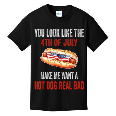 You Look Like 4th Of July Makes Me Want A Hot Dog Real Bad Kids T-Shirt
