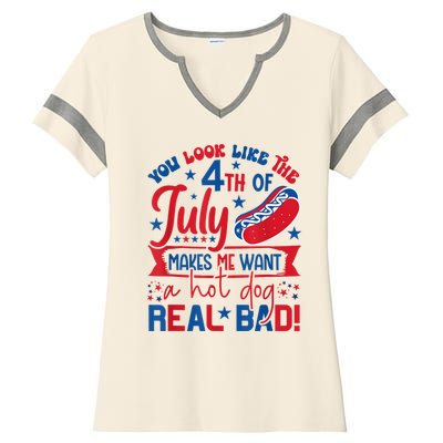 You Look Like The 4th Of July Makes Me Want Hot Dog Real Bad Ladies Halftime Notch Neck Tee