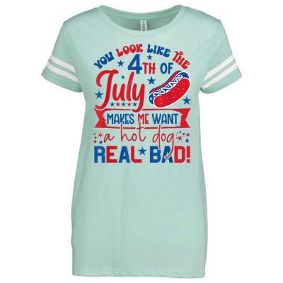 You Look Like The 4th Of July Makes Me Want Hot Dog Real Bad Enza Ladies Jersey Football T-Shirt