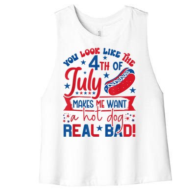 You Look Like The 4th Of July Makes Me Want Hot Dog Real Bad Women's Racerback Cropped Tank