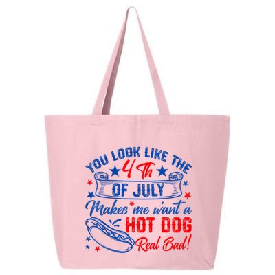 You Look Like The 4th Of July Makes Me Want Hot Dog Real Bad 25L Jumbo Tote