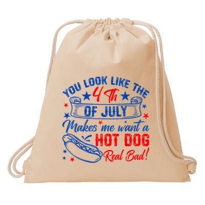You Look Like The 4th Of July Makes Me Want Hot Dog Real Bad Drawstring Bag