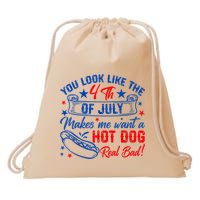 You Look Like The 4th Of July Makes Me Want Hot Dog Real Bad Drawstring Bag