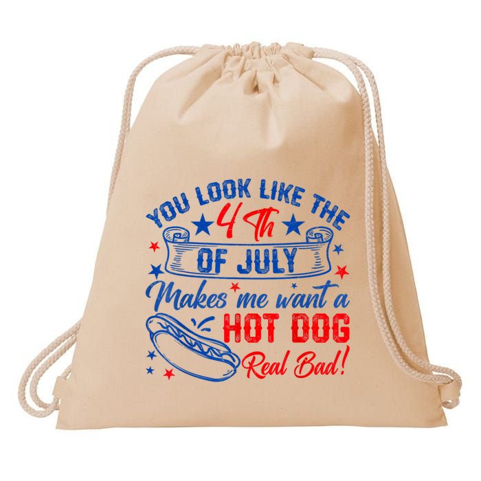 You Look Like The 4th Of July Makes Me Want Hot Dog Real Bad Drawstring Bag