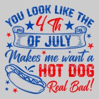 You Look Like The 4th Of July Makes Me Want Hot Dog Real Bad Tie-Dye T-Shirt