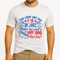 You Look Like The 4th Of July Makes Me Want Hot Dog Real Bad Performance Shirt