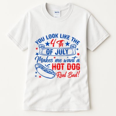 You Look Like The 4th Of July Makes Me Want Hot Dog Real Bad Tall T-Shirt