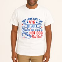 You Look Like The 4th Of July Makes Me Want Hot Dog Real Bad Tall T-Shirt