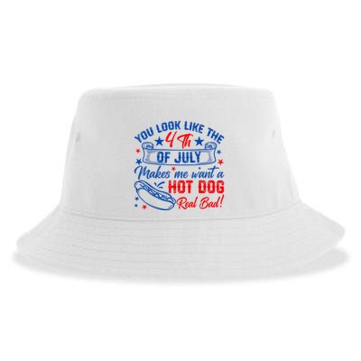 You Look Like The 4th Of July Makes Me Want Hot Dog Real Bad Sustainable Bucket Hat