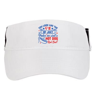 You Look Like The 4th Of July Makes Me Want Hot Dog Real Bad Adult Drive Performance Visor