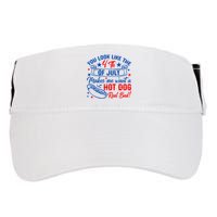 You Look Like The 4th Of July Makes Me Want Hot Dog Real Bad Adult Drive Performance Visor