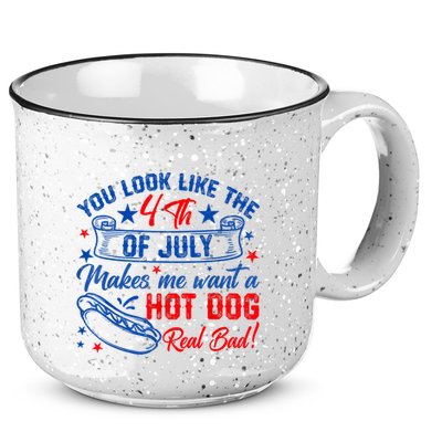 You Look Like The 4th Of July Makes Me Want Hot Dog Real Bad 15oz Campfire Ceramic Mug