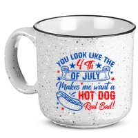 You Look Like The 4th Of July Makes Me Want Hot Dog Real Bad 15oz Campfire Ceramic Mug