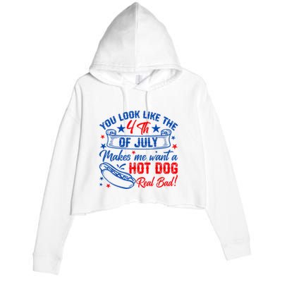You Look Like The 4th Of July Makes Me Want Hot Dog Real Bad Crop Fleece Hoodie