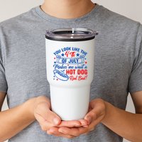 You Look Like The 4th Of July Makes Me Want Hot Dog Real Bad Tumbler